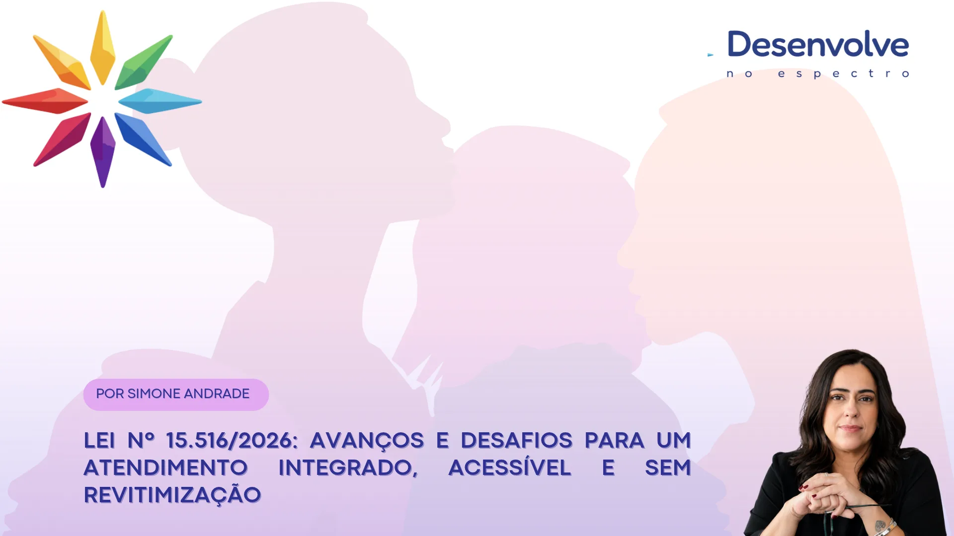 Capa da notícia em destaque: Lei nº 15.516/2026: avanços e desafios para um atendimento integrado, acessível e sem revitimização